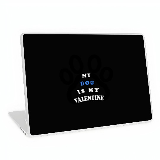 My dog is my valentine Laptop Skins