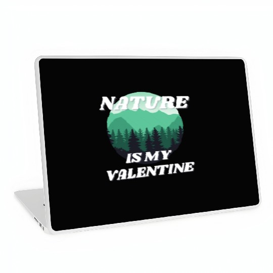 Nature Is My Valentine 2 Laptop Skins