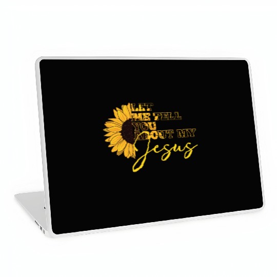 Let Me Tell You About My Jesus Christian Believer Laptop Skins