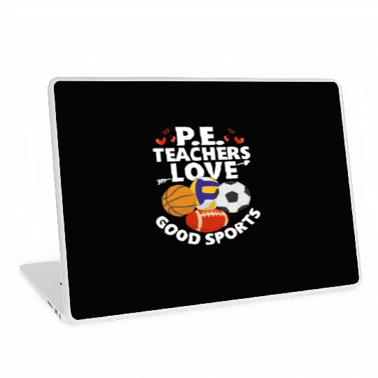 P.E. Teachers Love Good Sports Physical Education Laptop Skins