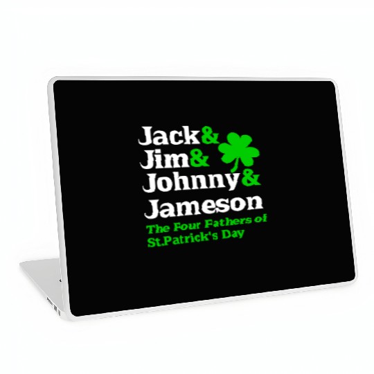 Jack Jim Johnny Jameson Father of St Patrick Day Laptop Skins