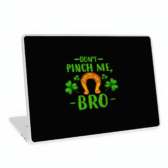 Don't Pinch Me Bro Lucky Horseshoe and Clover Leaf Laptop Skins