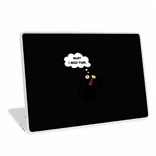 Funny cat lover - Wait! I need time. - black outli Laptop Skins