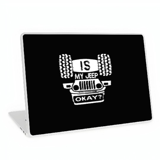 Is My Jeep Okay? Funny Laptop Skins