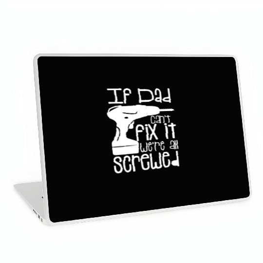 Fathers Day If Dad Cant Fix It Laptop Skins