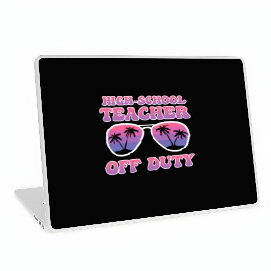 High school teacher off duty vacation teacher Laptop Skins