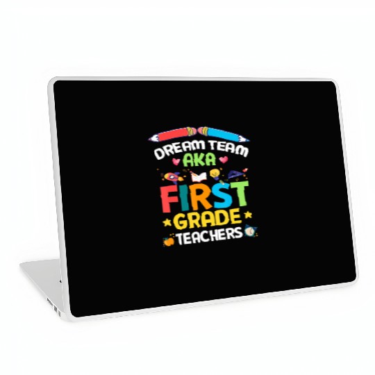 Dream Team Aka First Grade Teachers Back To School Laptop Skins