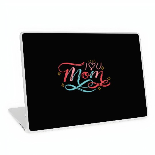I Love My Mom, mother's day Laptop Skins