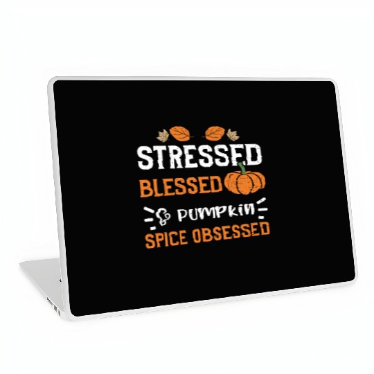 Stressed Blessed & Pumpkin Spice... Laptop Skins