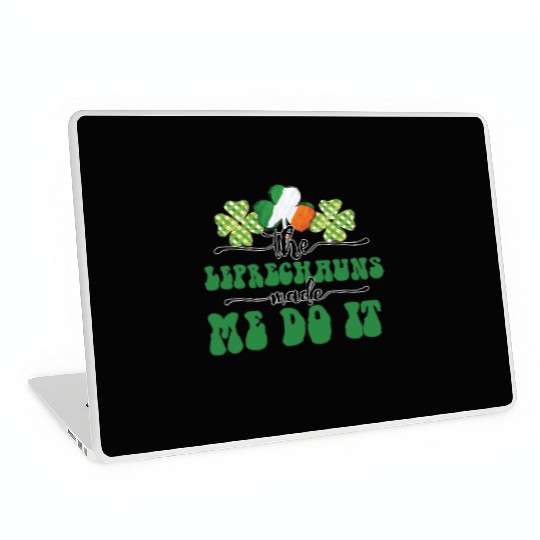The Leprechauns Made Me Do It Laptop Skins