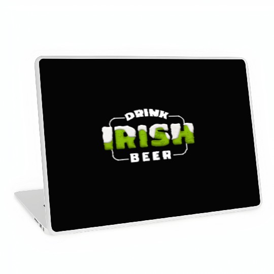 Drink Irish Beer, Green Beer, St Patricks Day Laptop Skins