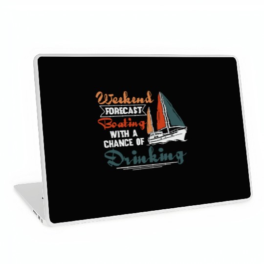 Boating and Drinking Weekend Boat Lover Laptop Skins