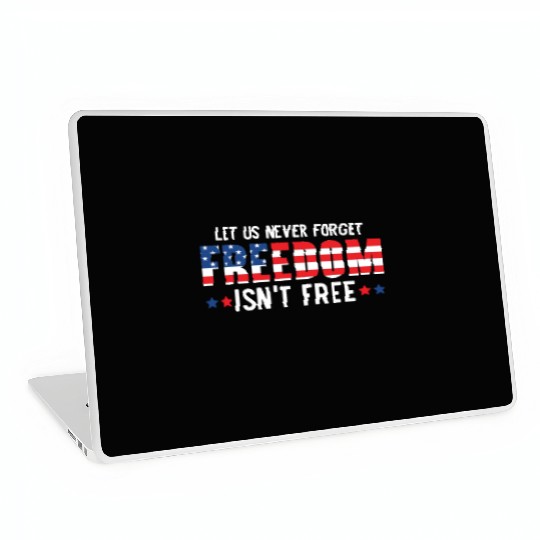 Let Us Never Forget Freedom Isn't Free USA Flag Laptop Skins
