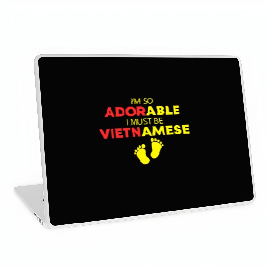 I'm so adorable I must be Vietnamese Funny Vietnam Laptop Skins