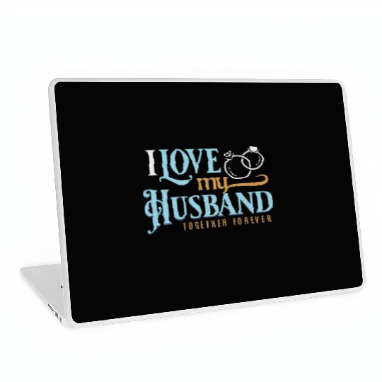I Love My Husband, wedding, marriage, bride, groom Laptop Skins