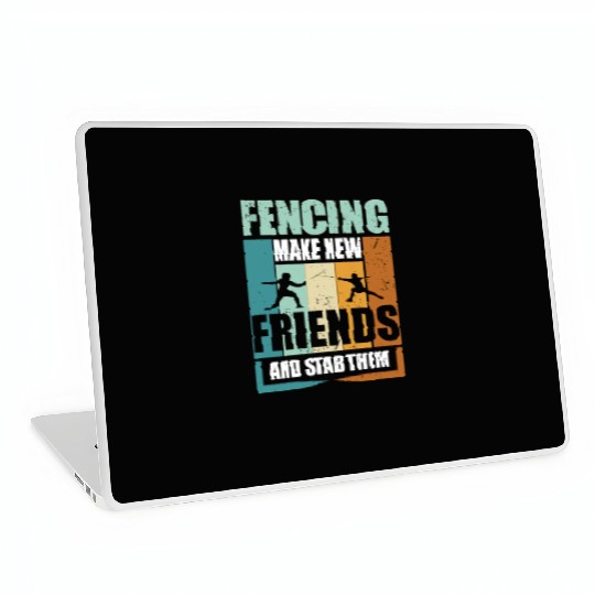 Funny Fencing Make New Friends And Stab Them Laptop Skins