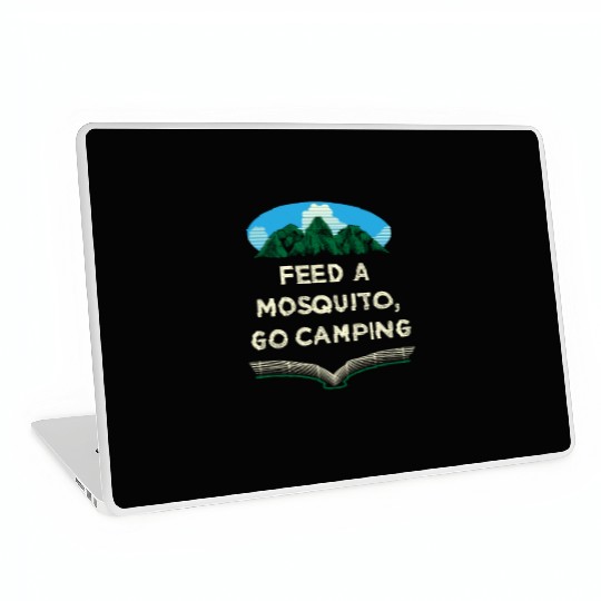 Feed a Mosquito Go Camping Funny Camper Humor Camp Laptop Skins