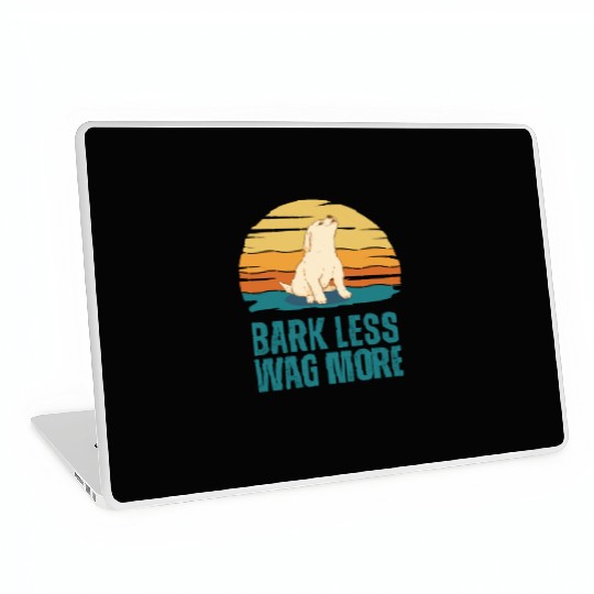 Bark Less Wag More Puppy Dog Laptop Skins