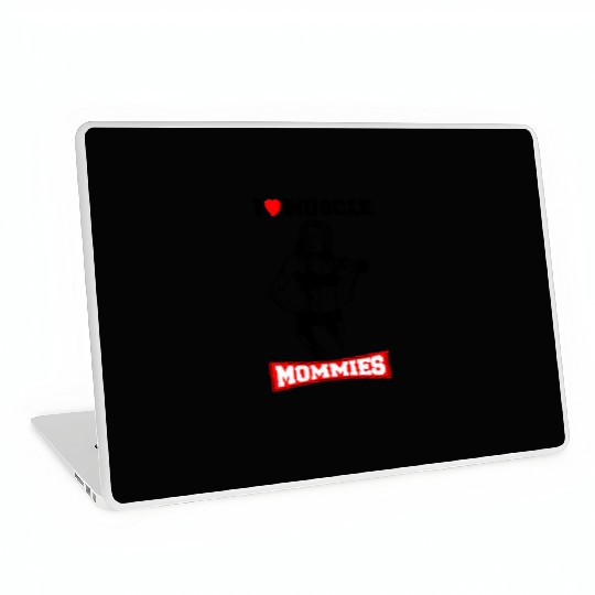 I LOVE MUSCLE MOMMIES Laptop Skins