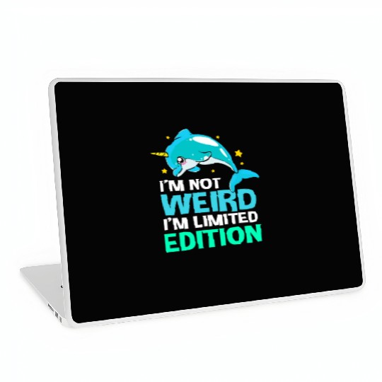 Im Not Weird Im Limited Edition Funny Narwhal Laptop Skins