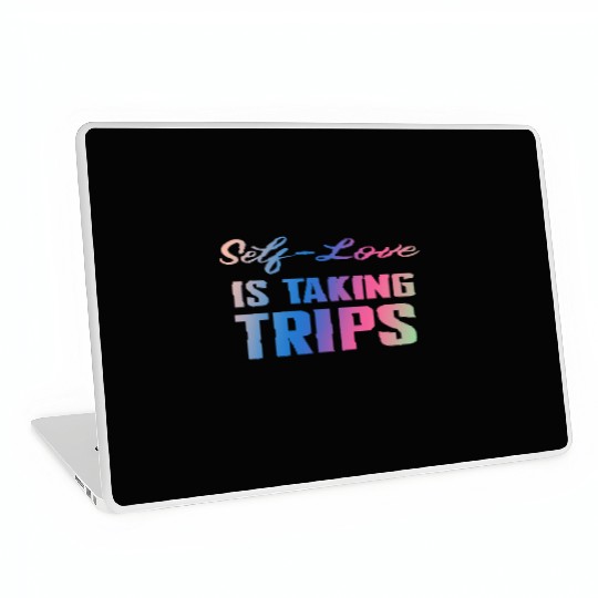 Self-Love Is Taking Trips Laptop Skins