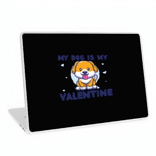 my dog is my valentine for dog lover Laptop Skins