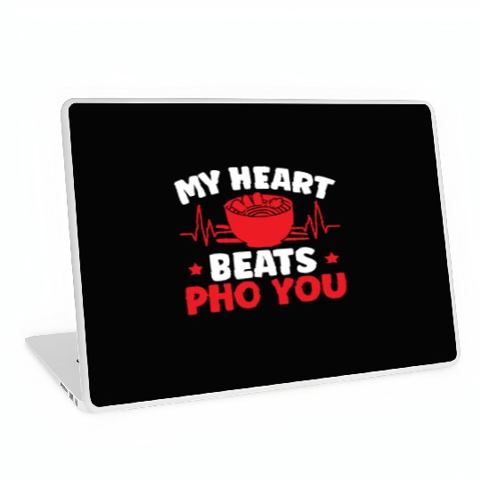 My Heart Beats Pho You Vietnamese Noodles Food Laptop Skins