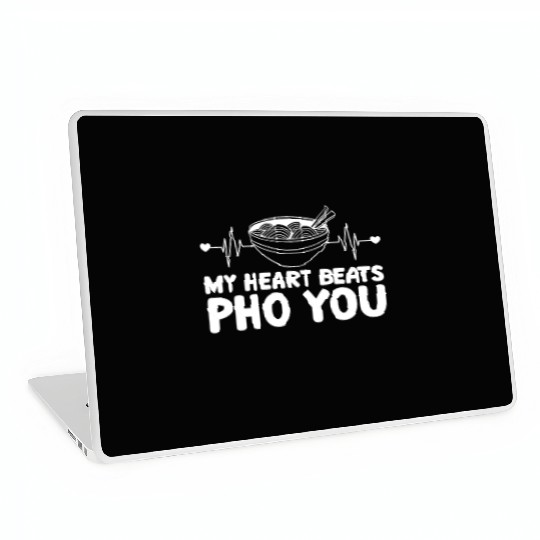 My Heart Beats Pho You Vietnamese Noodles Food Laptop Skins