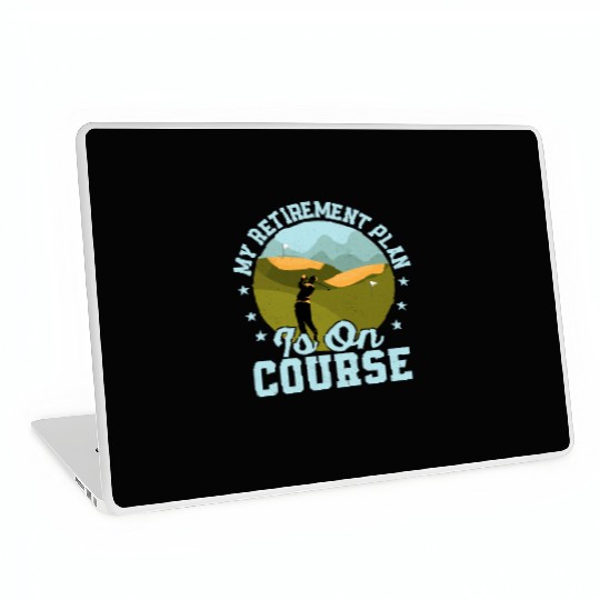 My Retirement Plan Is On Course Golf Golfing Laptop Skins