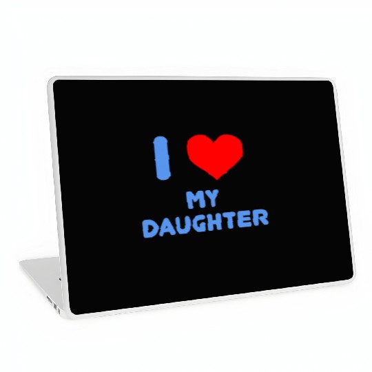 I Love My Daughter Laptop Skins