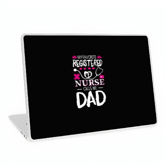 My Favorite Registered Nurse Calls Me Dad Laptop Skins
