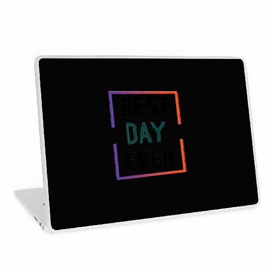 Best day ever Laptop Skins