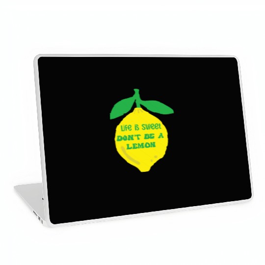 Life's sweet don't be a lemon Laptop Skins
