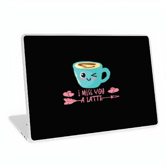I Miss You A Latte Valentines Day Coffee Lover In Laptop Skins