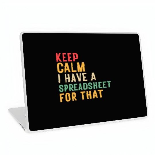 keep calm i have a spreadsheet for that Laptop Skins