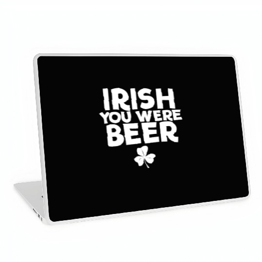 Irish You Were Beer St. Patrick's Day Irish Beerst Laptop Skins
