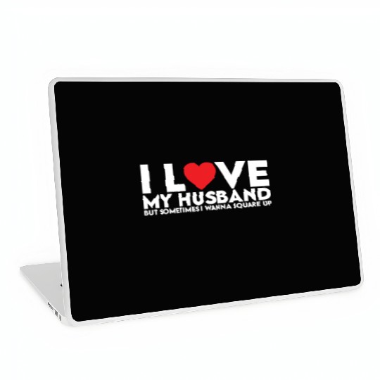 I Love My Husband but Sometimes I Wanna Square Up Laptop Skins