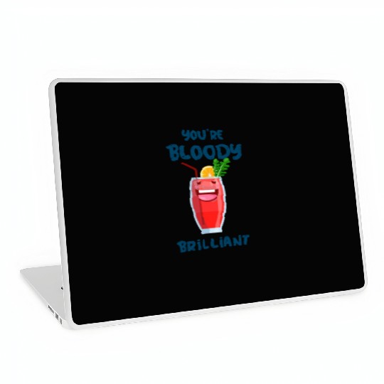 You're Bloody Brilliant Bloody Mary Cocktail Laptop Skins