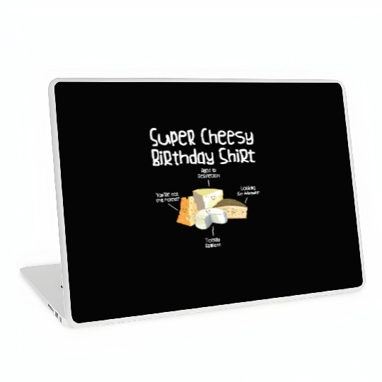 Super Cheesy Birthday Party Natal Day Cheese Lover Laptop Skins