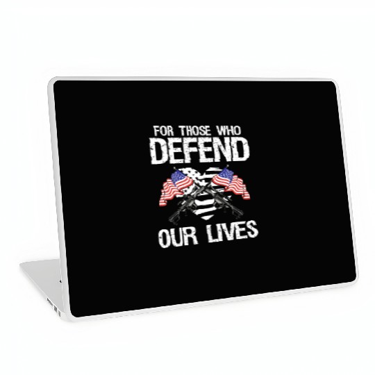 Soldier those who defend our lives military army Laptop Skins