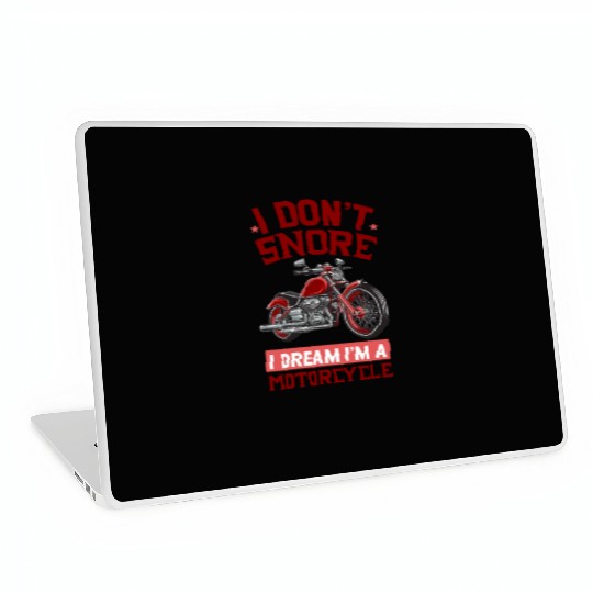 I DON'T SNORE I DREAM I'M A MOTORCYCLE Laptop Skins