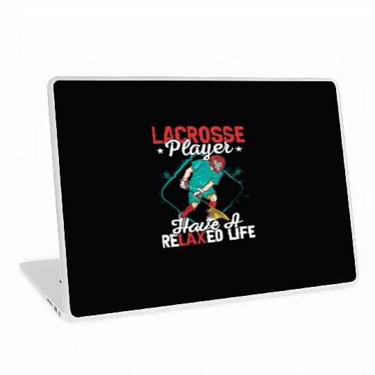 Lacrosse Player Have A Relaxed Life Lifestyle Team Laptop Skins