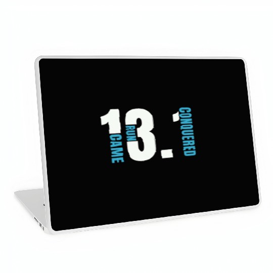 Half Marathon 13.1 Came Run Conquered Running Race Laptop Skins