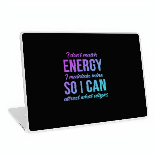I Don't Match Energy I Maintain Mine Laptop Skins