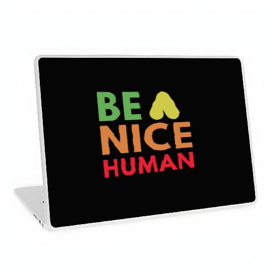 Be a nice human Laptop Skins