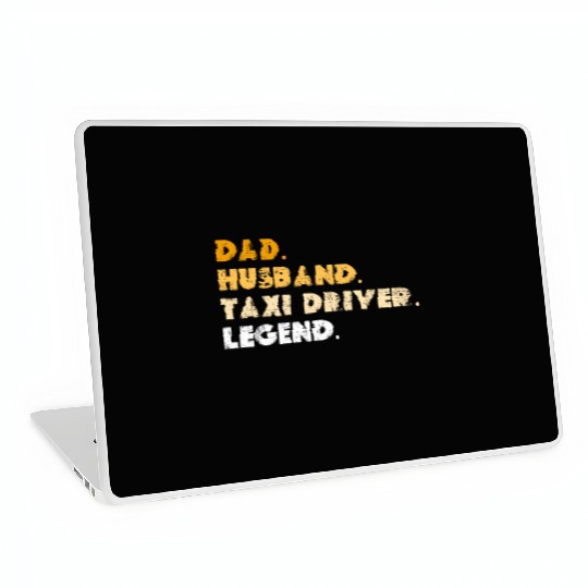 Dad Husband Taxi Driver Legend Laptop Skins
