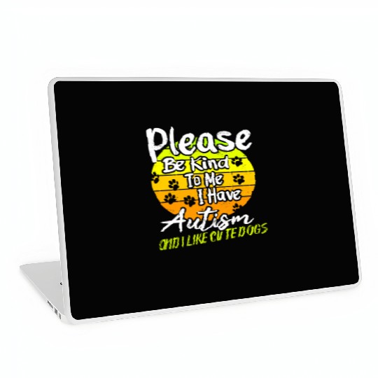 Please be Kind to Me I Have Autism nostalgia Laptop Skins