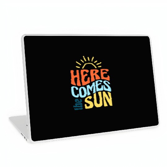 Here comes the sun Laptop Skins