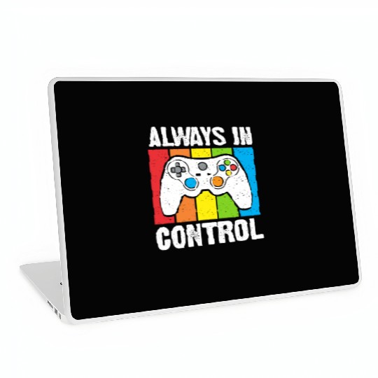 Always in Control Gaming Laptop Skins