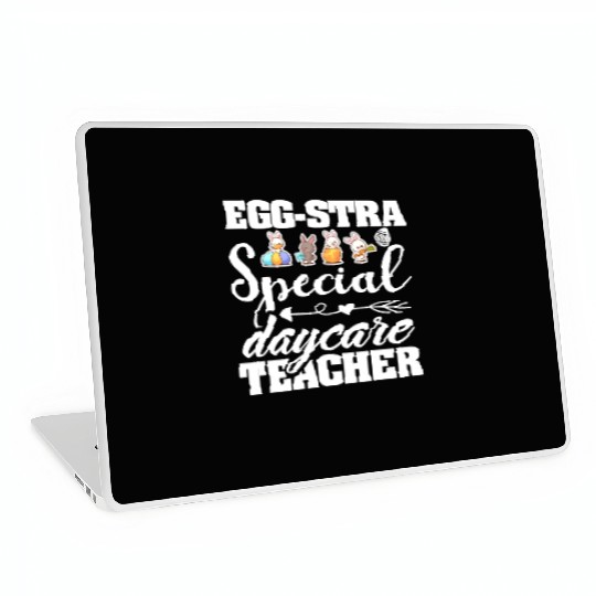 Egg Stra Special Daycare Teacher Easter Laptop Skins
